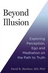 Beyond Illusion - David R. Hawkins - 9781837822119