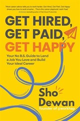 Get Hired, Get Paid, Get Happy - Sho Dewan - 9781837829095