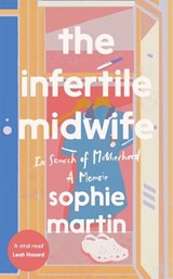 The Infertile Midwife - Sophie Martin - 9781837830657