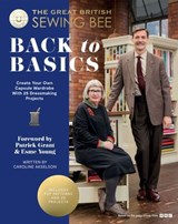 The Great British Sewing Bee: Back to Basics - The Great British Sewing Bee ; Caroline Akselson - 9781837831470
