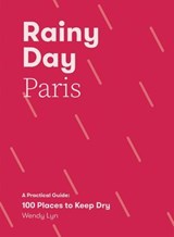 Rainy Day Paris - Wendy Lyn - 9781837832064