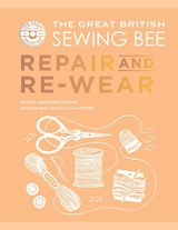 The Great British Sewing Bee: Repair and Re-wear - The Great British Sewing Bee ; Caroline Akselson - 9781837833085