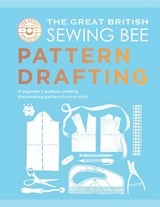 The Great British Sewing Bee: Pattern Drafting - The Great British Sewing Bee ; Caroline Akselson - 9781837833108