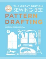 The Great British Sewing Bee: Pattern Drafting - The Great British Sewing Bee ; Caroline Akselson - 9781837833115