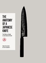 The Anatomy of a Japanese Knife - Helen Symonds ; Tom Saunders - 9781837834143