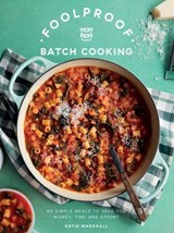 Foolproof Batch Cooking - Katie Marshall - 9781837836307