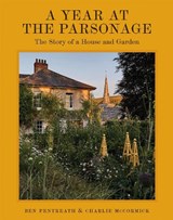 A Year at the Parsonage - Ben Pentreath ; Charlie McCormick - 9781837836604