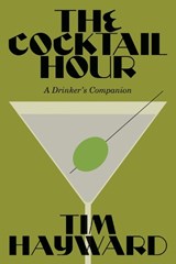 The Cocktail Hour - Tim Hayward - 9781837836611