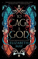 To Cage A God - Elizabeth May - 9781837840199