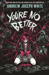 You're No Better - andrew joseph white - 9781837841547