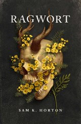 Ragwort - Sam K. Horton - 9781837865857