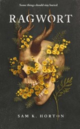 Ragwort - Sam K. Horton - 9781837865864