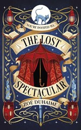 The Lost Spectacular - Zoe Duhaime - 9781837867011