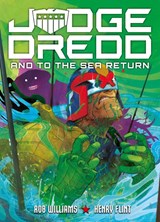 Judge Dredd: And to the Sea Return - Rob Williams - 9781837867592