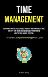 Time Management - Robert Kelly - 9781837870301