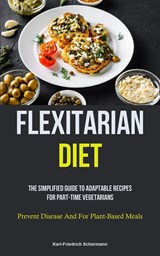 Flexitarian Diet - Karl-Friedrich Schürmann - 9781837871643