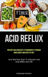 Acid Reflux - Abdelkader Bolaños - 9781837873692
