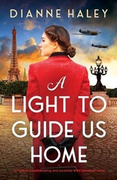 A Light to Guide Us Home: An utterly heartbreaking and powerful WW2 historical novel