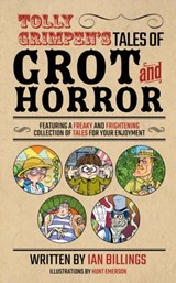 Tolly Grimpen's Tales of Grot and Horror - Ian Billings - 9781837915446