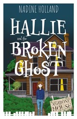 Hallie and the Broken Ghost - Nadine Holland - 9781837916658