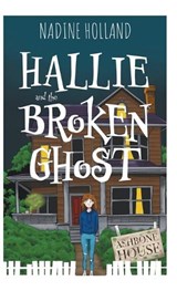 Hallie and the Broken Ghost - Nadine Holland - 9781837916863