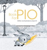 A Book for Pio: A Beautifully Illustrated Story About a Pig and a Library - Susie Oh - 9781837918898