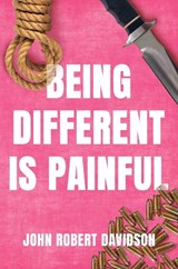 Being Different is Painful - John Robert Davidson - 9781837943135