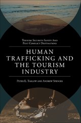 Human Trafficking and the Tourism Industry - Peter E (Tourism & More Inc Tarlow ; Andrew (Caribbean Maritime University Spencer - 9781837979301