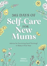 365 Days of Self-Care for New Mums - Zeena Moolla - 9781837990856