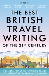 The Best British Travel Writing of the 21st Century - Jessica Vincent - 9781837990986