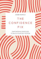 The Confidence Fix - Debbi Marco - 9781837993062