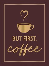 But First, Coffee - Summersdale Publishers - 9781837999460