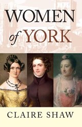 Women of York - Claire Shaw - 9781838008642