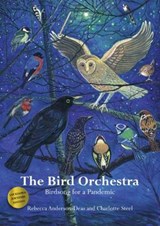 The Bird Orchestra - Rebecca Anderson-Deas - 9781838071035