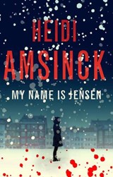 My Name is Jensen - Heidi Amsinck - 9781838110185