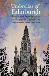Umbrellas of EdinburghPoetry and Prose Inspired by Scotland's Capital City - Claire Askew - 9781838126827