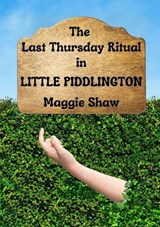 The Last Thursday Ritual in Little Piddlington - SHAW,  Maggie - 9781838131333