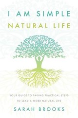 I Am Simple Natural Life - Sarah Brooks - 9781838198213