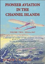 PIONEER AVIATION IN THE CHANNEL ISLANDS - Roger E Harris - 9781838205911