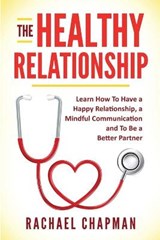 The Healthy Relationship - CHAPMAN,  Rachael L - 9781838246488