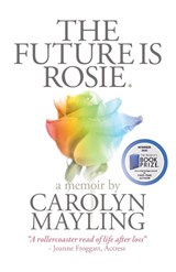The Future is Rosie - Carolyn Mayling - 9781838259839
