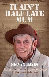 It Ain't Half Late Mum - Melvyn Hayes - 9781838259877