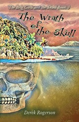 The Wrath of the Skull - Derek Rogerson - 9781838276935