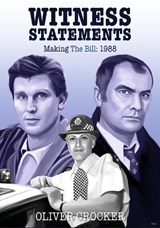 Witness Statements: Making The Bill 1988 - Oliver Crocker - 9781838281922