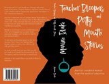 Teacher Bloopers and Potty Mouth Stories - Maxine Blake - 9781838304034