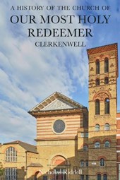 A History of the Church of Our Most Holy Redeemer, Clerkenwell