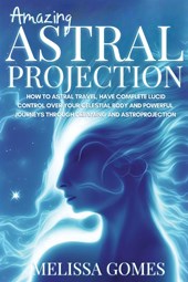 Amazing Astral Projection