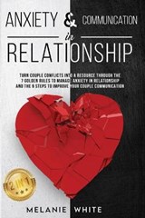 ANXIETY & COMMUNICATION IN RELATIONSHIP (2in1) - WHITE,  Melanie - 9781838335113