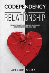 Codependency in Relationship - WHITE,  Melanie - 9781838335182