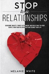 Stop Toxic Relationships - WHITE,  Melanie - 9781838335199
